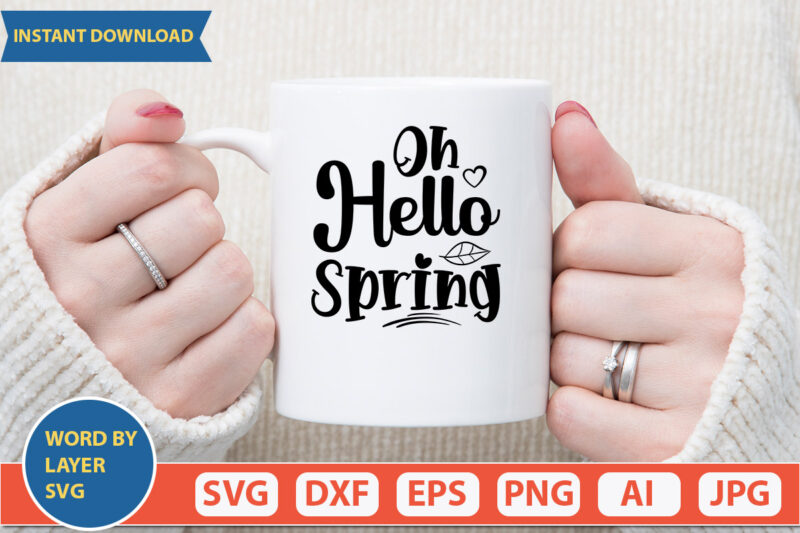 Oh Hello Spring SVG Vector for t-shirt