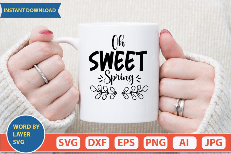 Oh Sweet Spring SVG Vector for t-shirt