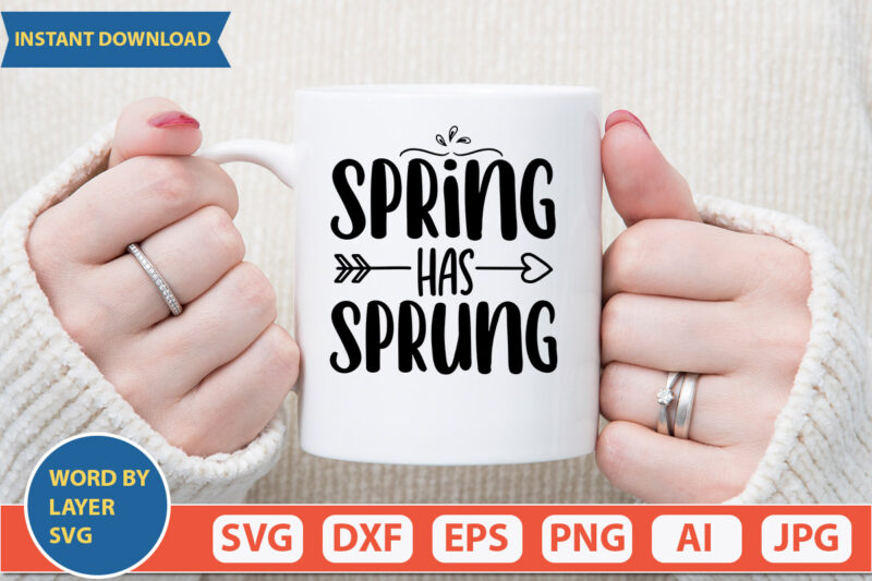 Spring Has Sprung SVG Vector for t-shirt