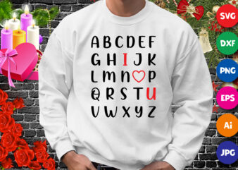 Alphabet I Love You, Valentine Shirt SVG, Love you valentine, I love you shirt, love shirt, Valentine love shirt template t shirt vector