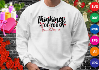 Thinking of you t-shirt, Valentine heart arrow shirt, thinking shirt, valentine shirt template