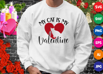 My cat is my valentine t-shirt, Heart cat SVG, Valentine Cat shirt, valentine heart shirt, valentine shirt template
