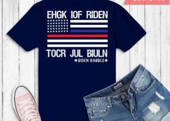 Ehgk iof riden tocr jul biuln biden babble funny usa flag T-shirt design svg, Funny Sarcastic Design Vintage American Flag For Men Women T-Shirt