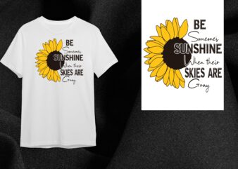 Sunflower Quotes Gift, Be Someones Sunshine Diy Crafts Svg Files For Cricut, Silhouette Sublimation Files