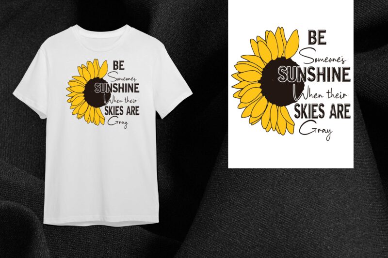 Sunflower Quotes Gift, Be Someones Sunshine Diy Crafts Svg Files For Cricut, Silhouette Sublimation Files