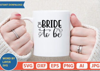 Bride To Be SVG Vector for t-shirt