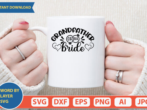 Grandfather of the bride svg vector for t-shirt