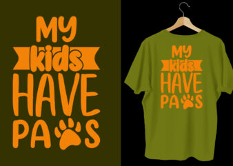 My kids have paws dog t shirt design, Typography dog t shirt, Dog t shirts, Dog shirt, Dog shirts, Dog design, Dog svg t shirt, Dog colorful t shirt, Dog