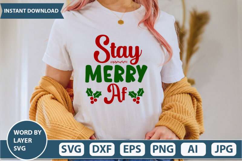Stay Merry Af SVG Vector for t-shirt