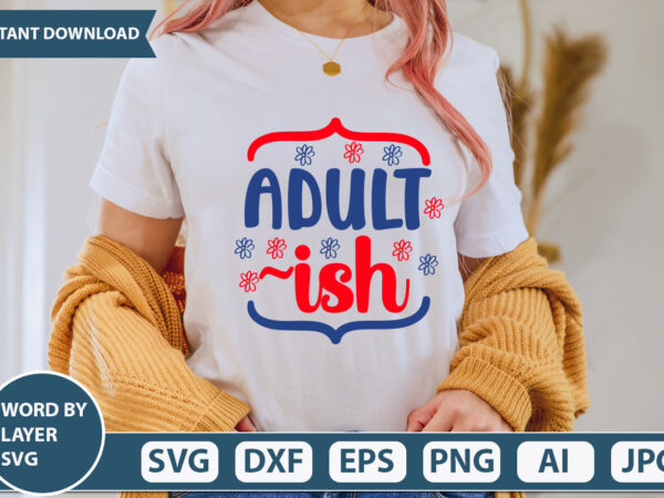 Adult ~ish svg vector for t-shirt