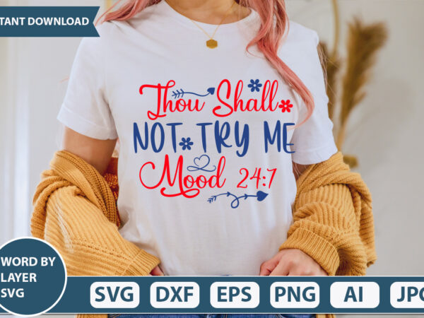 Thou shall not try me mood 24:7 svg vector for t-shirt