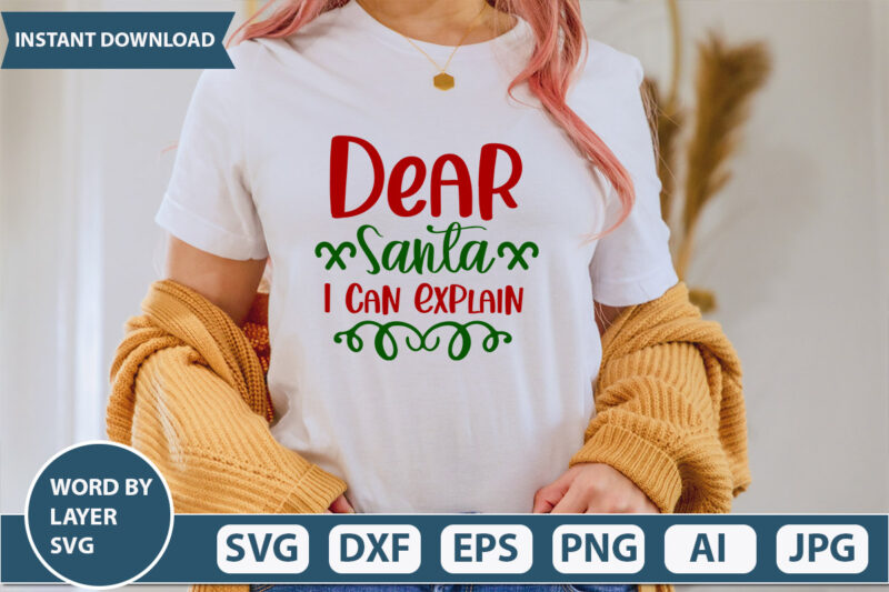 Dear Santa I Can Explain SVG Vector for t-shirt