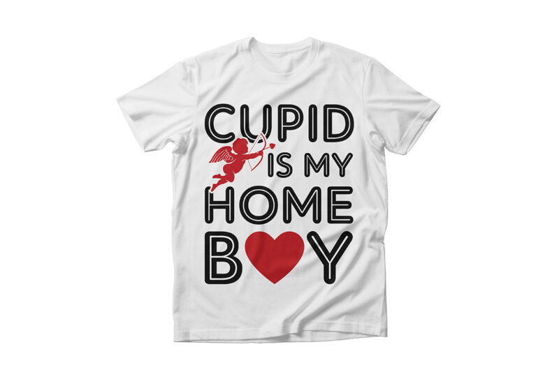 Valentine’s day t shirt design – Cupid is my home boy – valentines day svg design