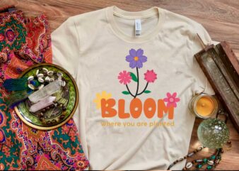 Hippie Gift Idea, Bloom Where You Are Planted Diy Crafts Svg Files For Cricut, Silhouette Sublimation Files graphic t shirt