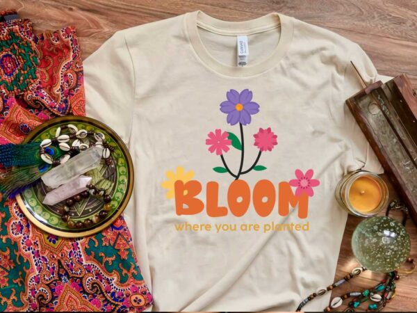 Hippie gift idea, bloom where you are planted diy crafts svg files for cricut, silhouette sublimation files graphic t shirt