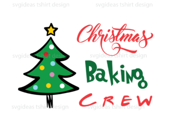 Christmas Baking Crew, Christmas Tree And Star On The Top Silhouette Sublimation Files t shirt vector file
