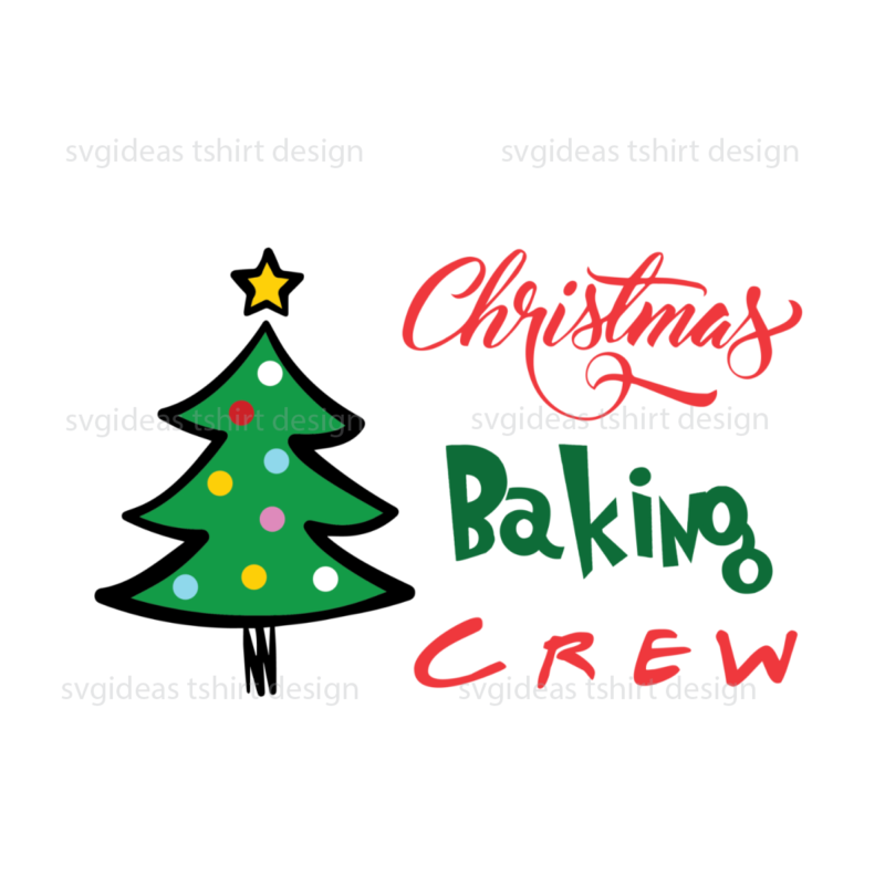 Christmas Baking Crew, Christmas Tree And Star On The Top Silhouette Sublimation Files
