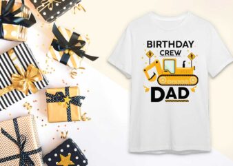 Birthday Crew Dad Gift Diy Crafts Svg Files For Cricut, Silhouette Sublimation Files t shirt template