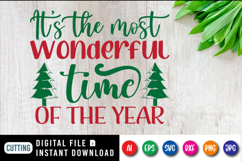 It’s the most wonderful time of the year t-shirt, wonderful shirt, time of the year shirt, Christmas print template