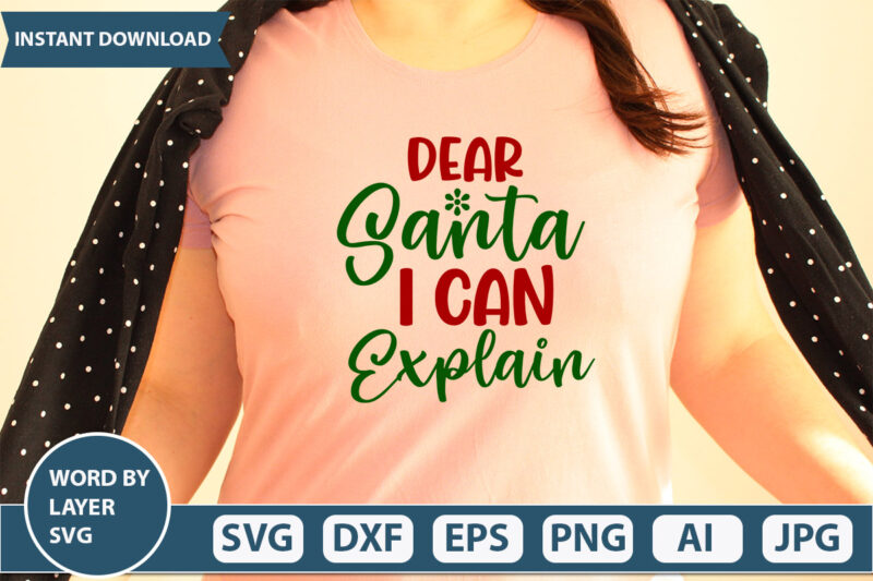 Dear Santa I Can Explain SVG Vector for t-shirt