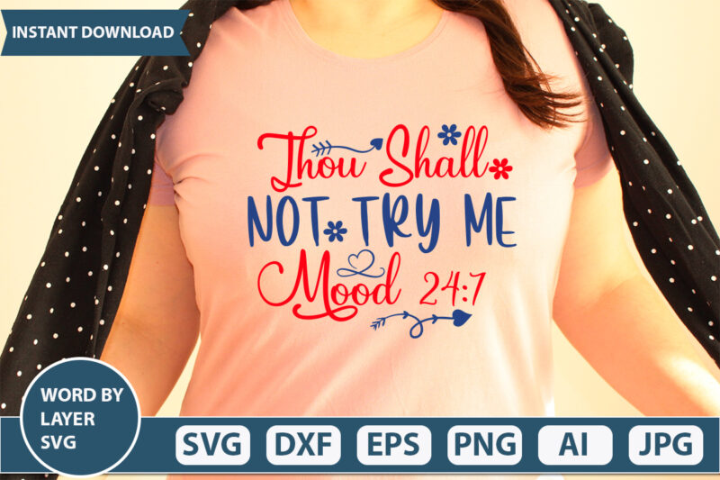 THOU SHALL NOT TRY ME MOOD 24:7 SVG Vector for t-shirt