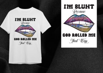 Hippie Gift, Im Blunt Because God Rolled Me That Way Diy Crafts Svg Files For Cricut, Silhouette Sublimation Files