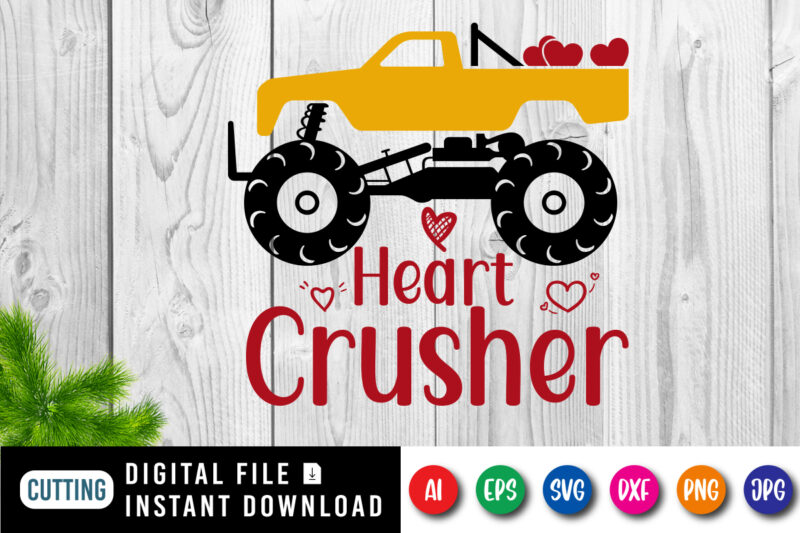 Heart crusher t-shirt, monster truck shirt, heart shirt, valentine truck shirt print template