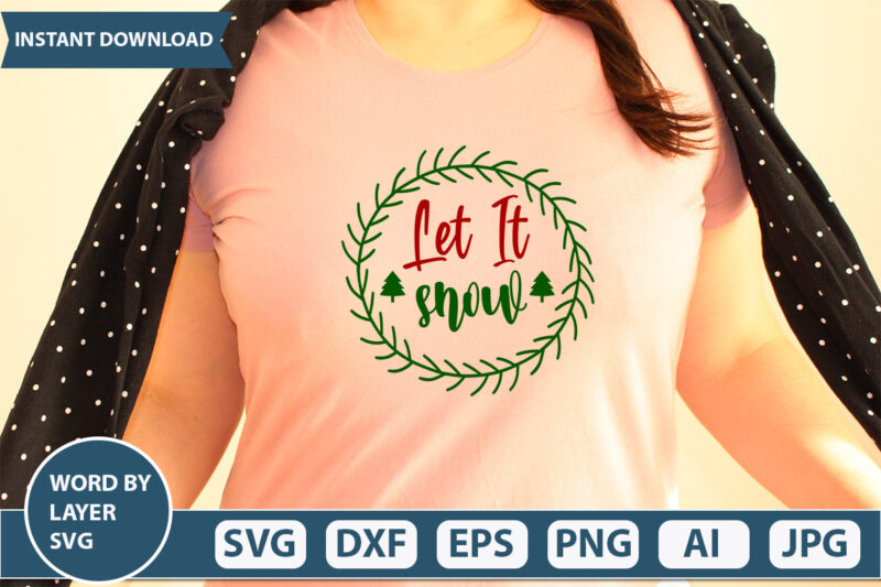 Let It Snow SVG Vector for t-shirt