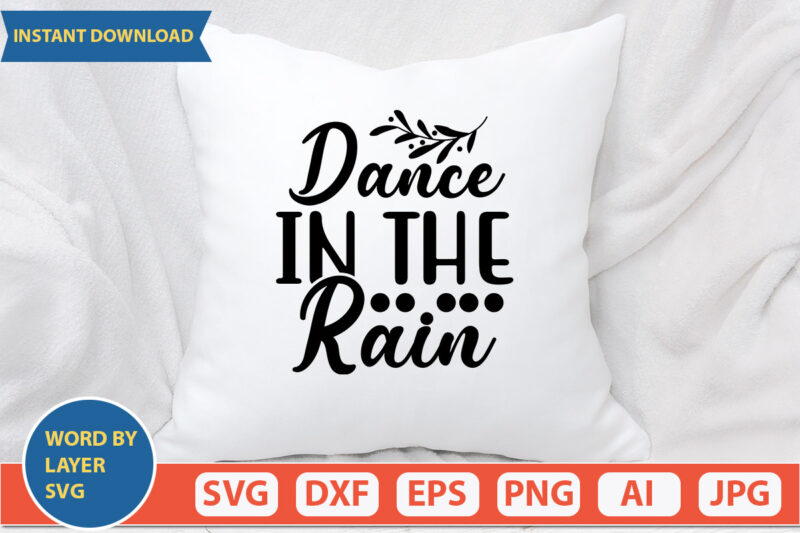 DANCE IN THE RAIN SVG Vector for t-shirt