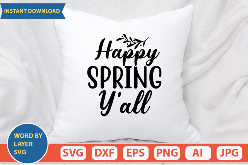 HAPPY SPRING Y’ALL SVG Vector for t-shirt