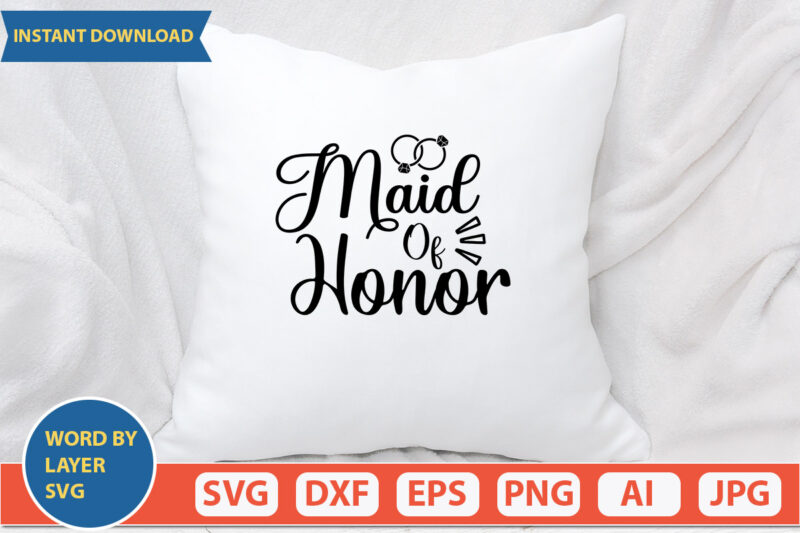 Maid Of Honor SVG Vector for t-shirt