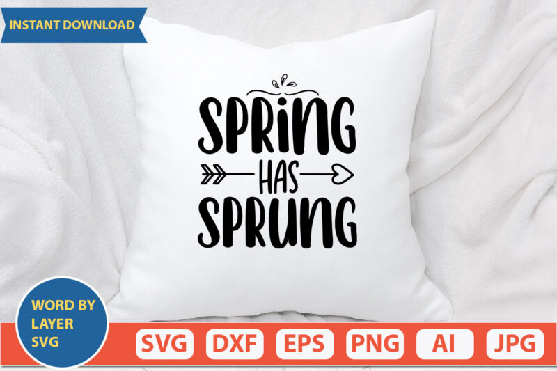 Spring Has Sprung SVG Vector for t-shirt