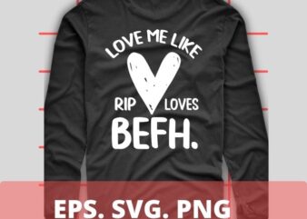 Valentines Day Love Me Like Rip Loves Beth Barbed Wire Heart T-Shirt design svg, funny, Valentines Day 2023, 14 february,