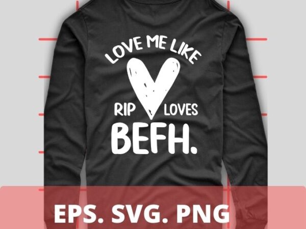 Valentines day love me like rip loves beth barbed wire heart t-shirt design svg, funny, valentines day 2023, 14 february,