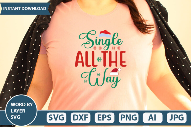 single all the way SVG Vector for t-shirt