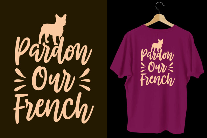 Pardon our french typography dogs t shirt design, Dogs t shirt design, Dogs t shirt design bundle,