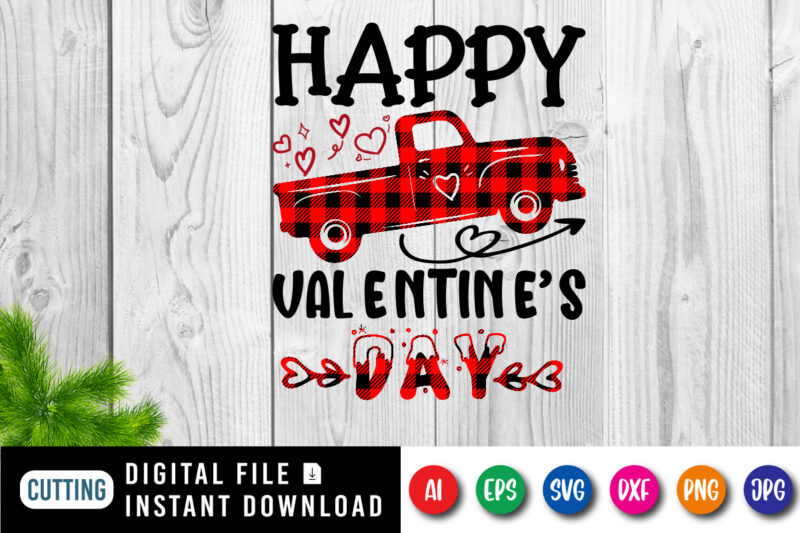 Happy Valentine’s Day, plaid truck, valentine truck shirt, valentine day shirt print template