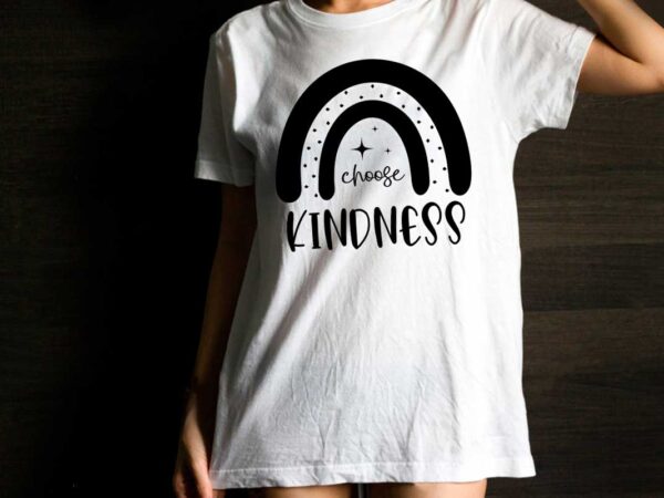 Inspirational quotes gift, choose kindness diy crafts svg files for cricut, silhouette sublimation files t shirt design for sale Inspirational quotes gift, choose kindness diy crafts svg files for cricut, silhouette sublimation files t shirt design for sale