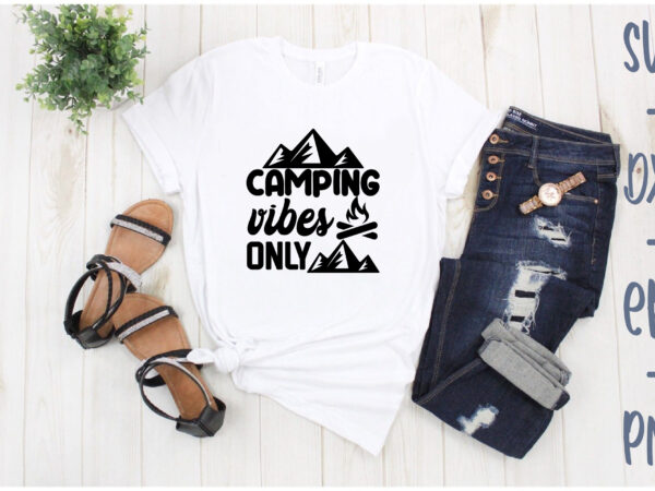 Camping vibes only t shirt vector file