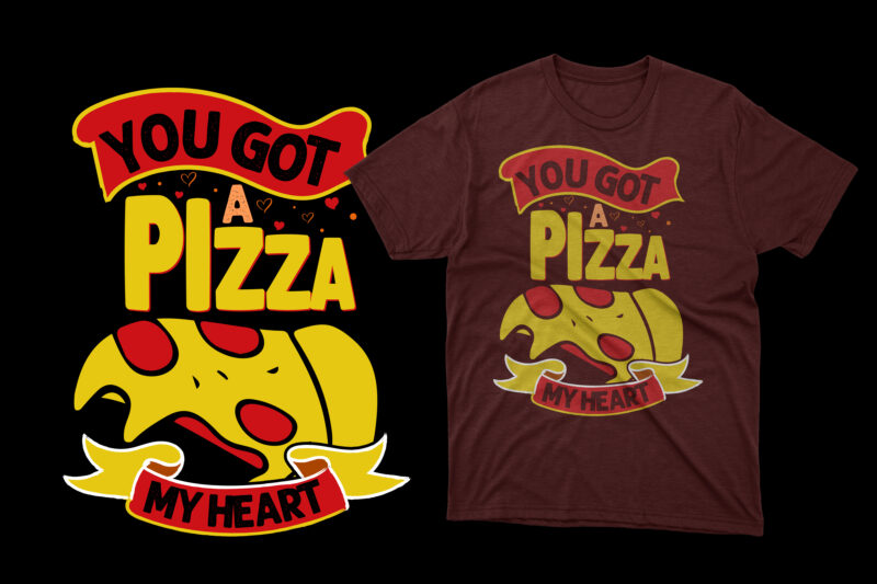 You got a pizza my heart t shirt, pizza t shirts, pizza t shirts design, pizza t shirt amazon, pizza t shirt for dad and baby, pizza t shirt women's,