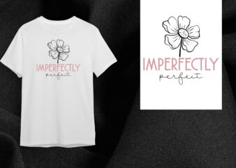 Christian Quotes Gift, Imperfectly Perfect Diy Crafts Svg Files For Cricut, Silhouette Sublimation Files t shirt vector file