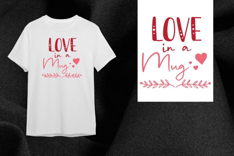 Valentine Gift, Love In A Mug Diy Crafts Svg Files For Cricut, Silhouette Sublimation Files