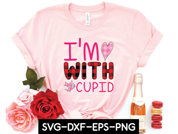 I’m with cupid sublimation t shirt design for sale