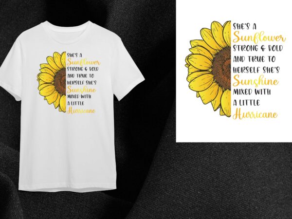 Sunflower inspirational quotes gift, shes a sunflower strong and bold diy crafts svg files for cricut, silhouette sublimation files t shirt template vector