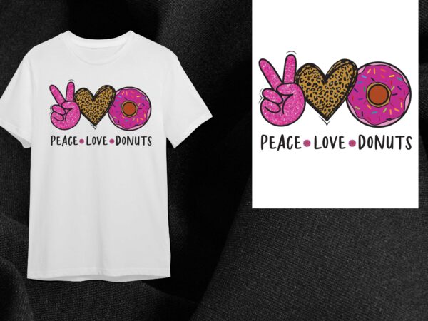 Peace love donuts gift diy crafts svg files for cricut, silhouette sublimation files t shirt illustration