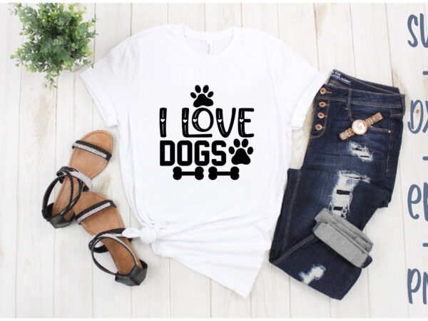 I love dogs t shirt design for sale