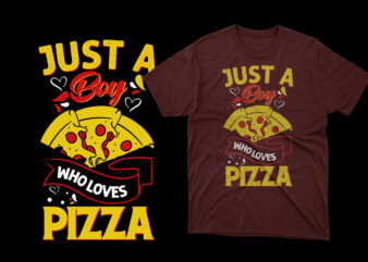 Just a boy who loves pizza t shirt, pizza t shirts, pizza t shirts design, pizza t shirt amazon, pizza t shirt for dad and baby, pizza t shirt women’s,