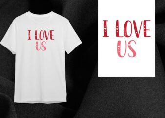 Valentine Gift, I Love Us Diy Crafts Svg Files For Cricut, Silhouette Sublimation Files t shirt vector art
