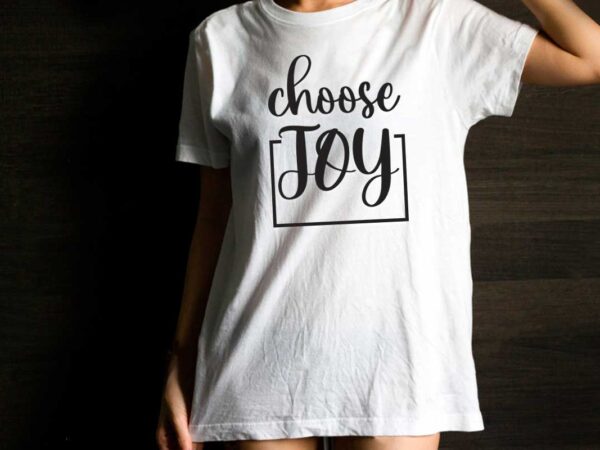 Inspirational quotes gift, choose joy diy crafts svg files for cricut, silhouette sublimation files t shirt design for sale