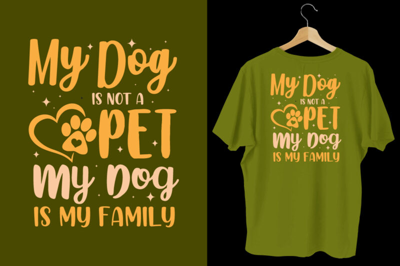 My dog is not a pet my dog is my family t shirt, Dog tshirt, dog shirts, Dog t shirts, Dog design, Dog tshirts design bundle, Dog quotes, Dog bundle,